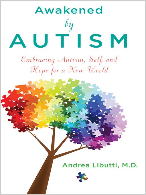 Title details for Awakened by Autism by Andrea Libutti, M.D. - Available